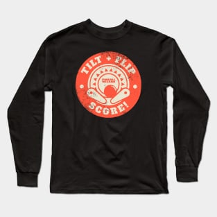 Tilt, Flip, Score! - Pinball Gamer Long Sleeve T-Shirt